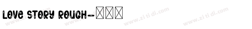 Love Story Rough字体转换